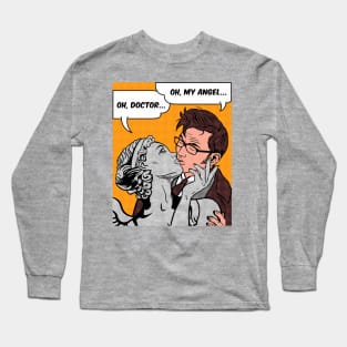 Oh Doctor, Oh My Angel Long Sleeve T-Shirt